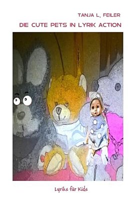 Die Cute Pets In Lyrik Action: Lyrik Für Kids-..