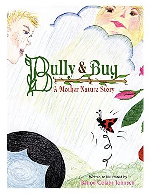 Bully & Bug: A Mother Nature Story-..