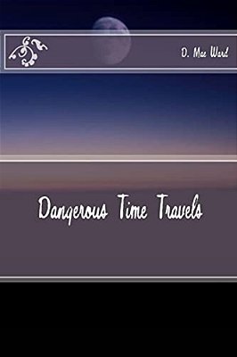 Dangerous Time Travels-..