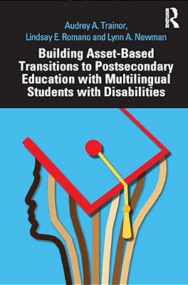Building Asset-Based Transitions To Postsecondary Education With Multilingual Students With Disabilities-..