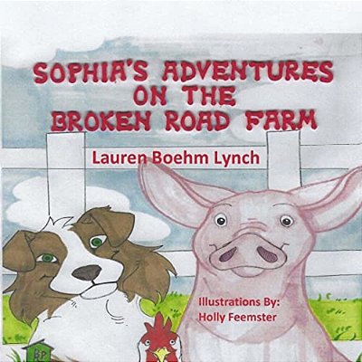 Sophia's Adventures On The Broken Road Farm-..