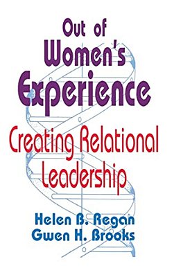 Out Of Women's Experience: Creating Relational Leadership-..