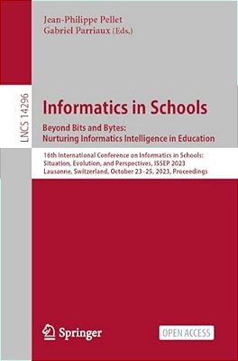 Informatics In Schools. Beyond Bits And Bytes: Nurturing Informatics Intelligence In Education: 16Th International Conference On Informatics In School-..