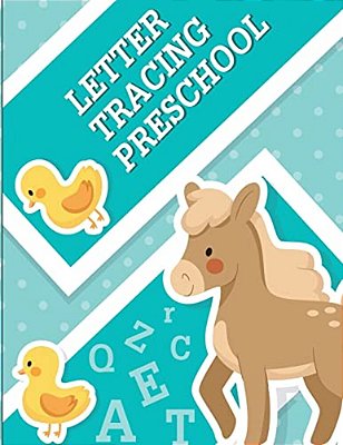 Letter Tracing Preschool: Pre K And Kindergarten Letter Tracing Book Ages 3-5 (Letter Tracing For Preschoolers)-..