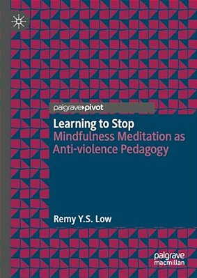 Learning To Stop: Mindfulness Meditation As Anti-Violence Pedagogy-..