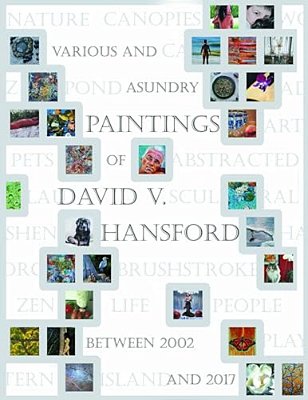 Various And Asundry Paintings Of David V. Hansford-..