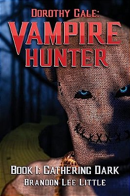 Dorothy Gale: Vampire Hunter: Gathering Dark-..