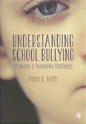 Understanding School Bullying: Its Nature And Prevention Strategies-..