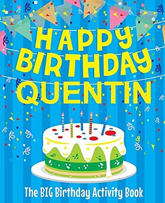 Happy Birthday Quentin - The Big Birthday Activity Book: Personalized Children's Activity Book-..