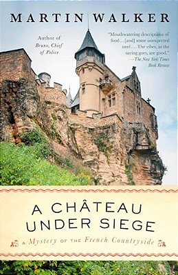 A Chateau Under Siege: A Bruno, Chief Of Police Novel-..