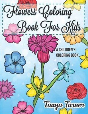 Flowers Coloring Book For Kids: A Children's Coloring Book-..