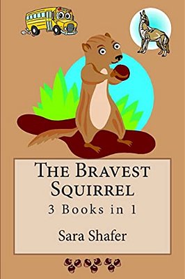 The Bravest Squirrel 3 Books In 1-..