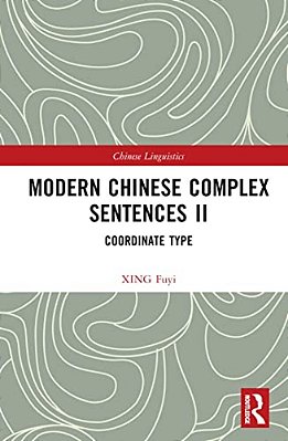 Modern Chinese Complex Sentences II: Coordinate Type-..