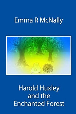 Harold Huxley And The Enchanted Forest-..