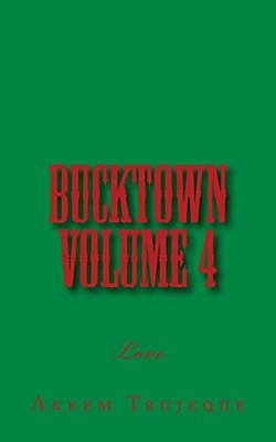 Bucktown Volume 4: Love-..