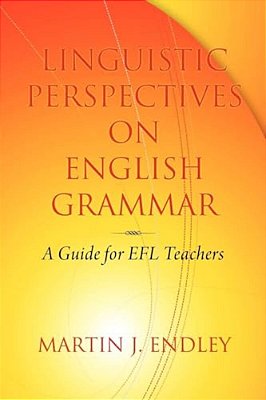 Linguistic Perspectives On English Grammar: A Guide For Efl Teachers-..