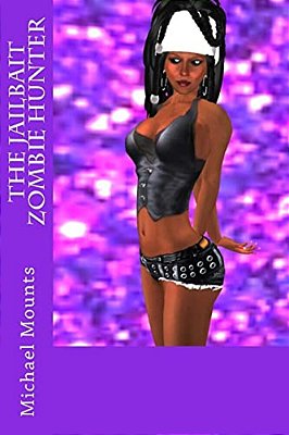 The Jailbait Zombie Hunter-..