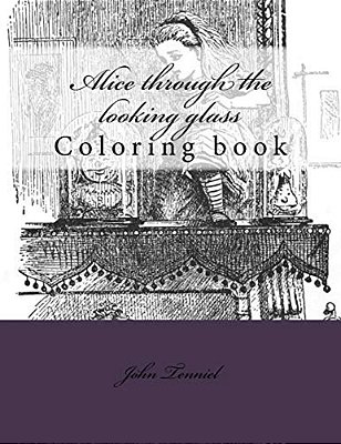 Alice Through The Looking Glass: Coloring Book-..