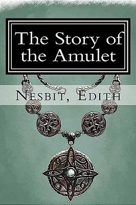 The Story Of The Amulet: Psammead #2-..