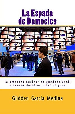 La Espada De Damocles: La Amenaza Nuclear Ha Quedado Atrás-..