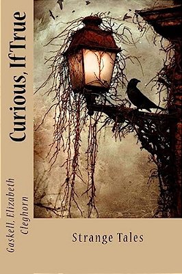 Curious, If True: Strange Tales-..