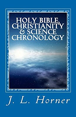 Holy Bible, Christianity & Science Chronology-..