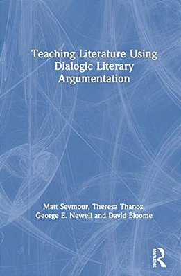 Teaching Literature Using Dialogic Literary Argumentation-..