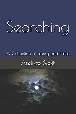 Searching: A Collection Of Poetry And Prose-..