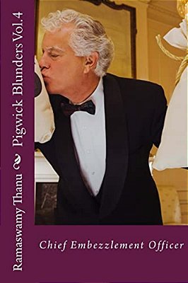 Pigwick Blunders Vol.4: Chief Embezzlement Officer-..