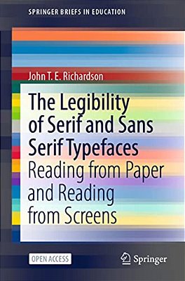 The Legibility Of Serif And Sans Serif Typefaces: Reading From Paper And Reading From Screens-..