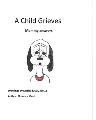 A Child Grieves: Mommy Answers-..