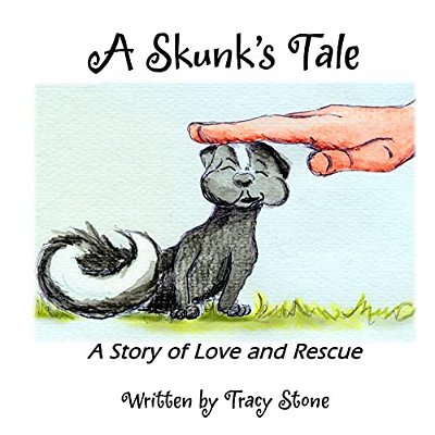A Skunk's Tale: A Story Of Love And Rescue-..