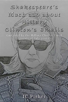 Shakespeare's Much Ado About Hillary Clinton's Emails-..