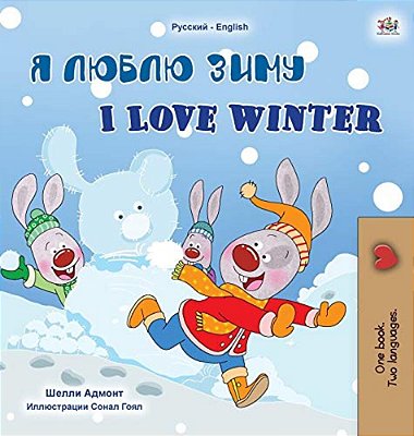 I Love Winter (Russian English Bilingual Children's Book)-..