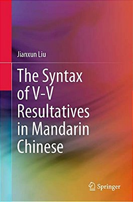 The Syntax Of V-v Resultatives In Mandarin Chinese-..