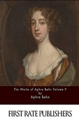 The Works Of Aphra Behn Volume V-..