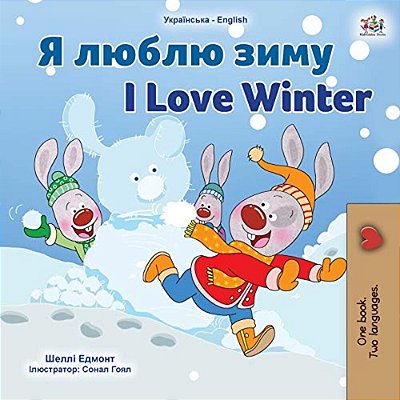 I Love Winter (Ukrainian English Bilingual Children's Book)-..