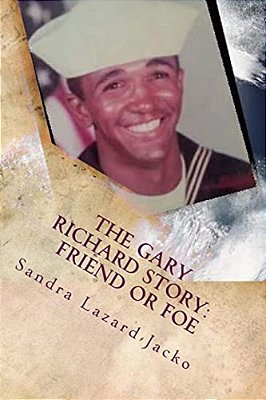 The Gary Richard Story: Friend Or Foe-..