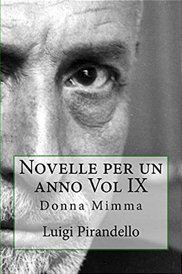Novelle Per Un Anno Vol IX: Donna Mimma-..