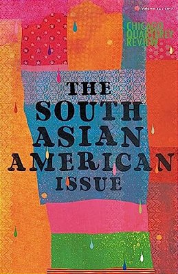 Chicago Quarterly Review Vol. 24: The South Asian American Issue-..