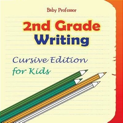 2ND Grade Writing: Cursive Edition For Kids-..