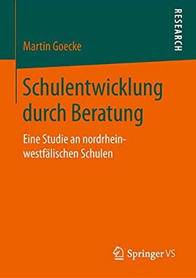 Schulentwicklung Durch Beratung: Eine Studie An Nordrhein-Westfälischen Schulen-..