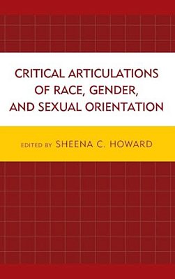 Critical Articulations Of Race, Gender, And Sexual Orientation-..