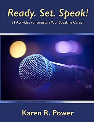 Ready. Set. Speak!: 31 Activities To Jumpstart Your Speaking Career-..