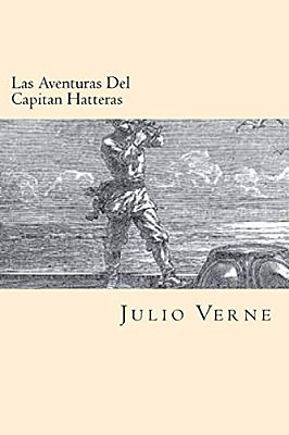 Las Aventuras Del Capitan Hatteras (Spanish Edition)-..