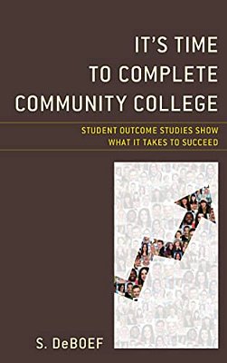 Time To Complete Community College: Student Outcome Studies Show What It Takes To Succeed-..