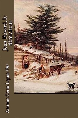 Jean Rivard, Le Défricheur-..