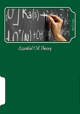 Essential Oil Theory: Chemistry Of Essential Oils-..