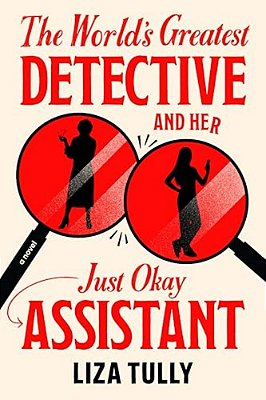 The World's Greatest Detective And Her Just Okay Assistant-..
