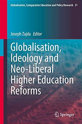 Globalisation, Ideology And Neo-Liberal Higher Education Reforms-..